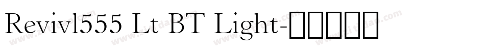 Revivl555 Lt BT Light字体转换